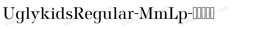 UglykidsRegular-MmLp字体转换