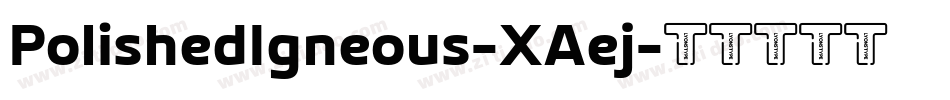 PolishedIgneous-XAej字体转换