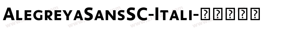 AlegreyaSansSC-Itali字体转换