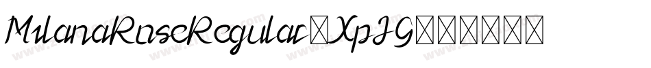 MilanaRoseRegular-XpJG字体转换 MilanaRoseRegular-XpJG字体转换