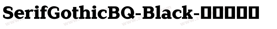 SerifGothicBQ-Black字体转换
