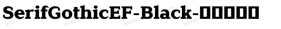SerifGothicEF-Black字体转换