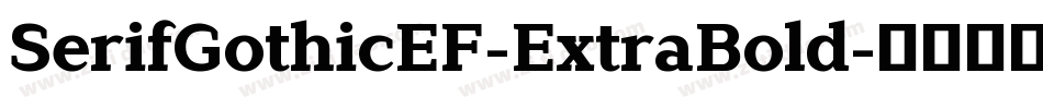 SerifGothicEF-ExtraBold字体转换