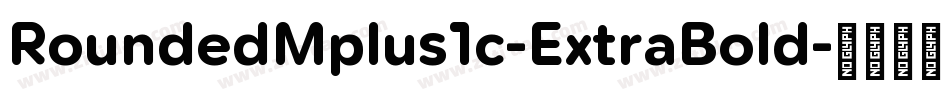 RoundedMplus1c-ExtraBold字体转换