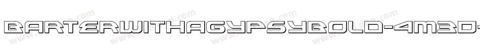 BarterwithagypsyBold-4M3D字体转换