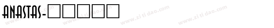 ANASTAS字体转换