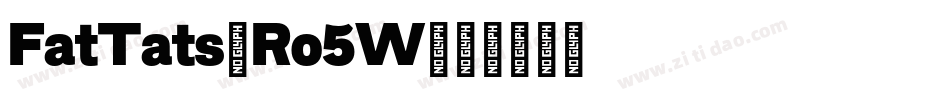FatTats-Ro5W字体转换
