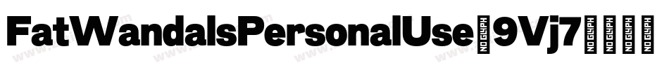 FatWandalsPersonalUse-9Vj7字体转换