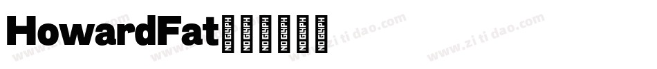 HowardFat字体转换