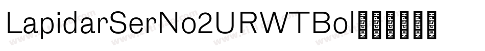 LapidarSerNo2URWTBol字体转换