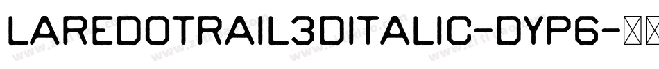 LaredoTrail3DItalic-dYp6字体转换