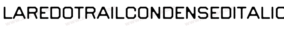 LaredoTrailCondensedItalic-gK9Y字体转换 LaredoTrailCondensedItalic-gK9Y字体转换