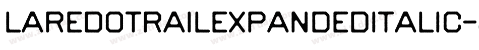 LaredoTrailExpandedItalic-4Da9字体转换