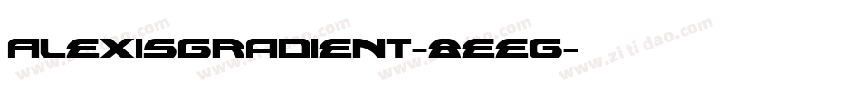 AlexisGradient-8EEg字体转换