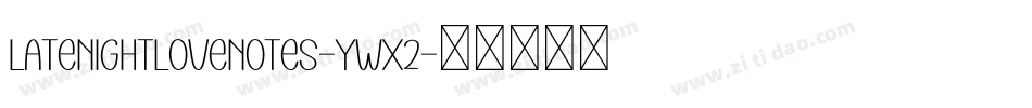 Latenightlovenotes-YWx2字体转换