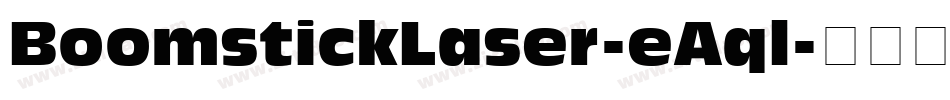 BoomstickLaser-eAql字体转换