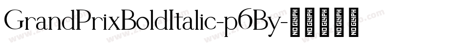 GrandPrixBoldItalic-p6By字体转换