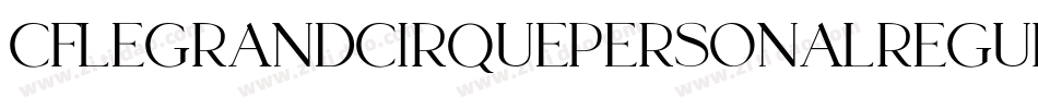 CfLeGrandCirquePersonalRegular-gxE43字体转换