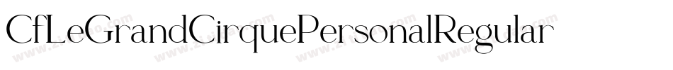 CfLeGrandCirquePersonalRegular-gxE43字体转换