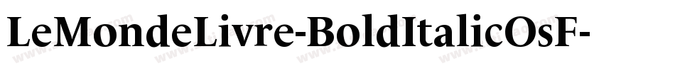 LeMondeLivre-BoldItalicOsF字体转换