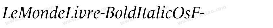 LeMondeLivre-BoldItalicOsF字体转换