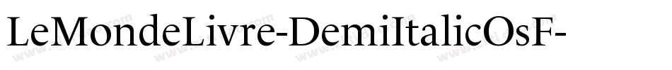 LeMondeLivre-DemiItalicOsF字体转换