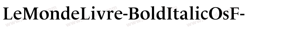 LeMondeLivre-BoldItalicOsF字体转换