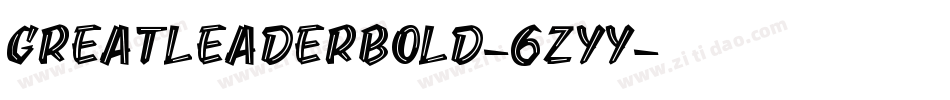 GreatLeaderBold-6zyY字体转换