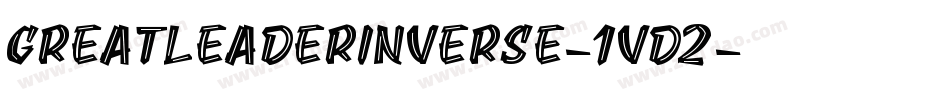 GreatLeaderInverse-1VD2字体转换