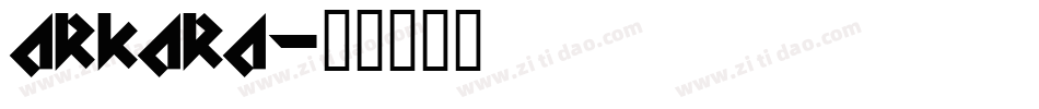 Arkara字体转换