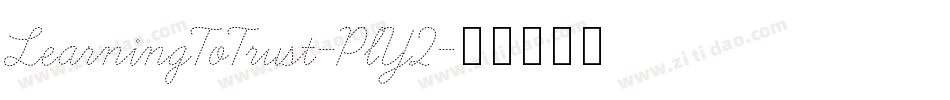 LearningToTrust-PlY2字体转换