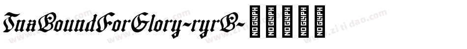 TnaBoundForGlory-ryrB字体转换