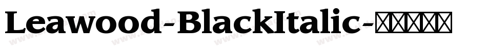Leawood-BlackItalic字体转换