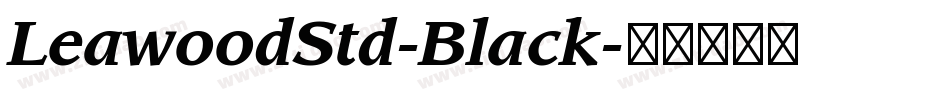 LeawoodStd-Black字体转换