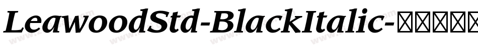 LeawoodStd-BlackItalic字体转换