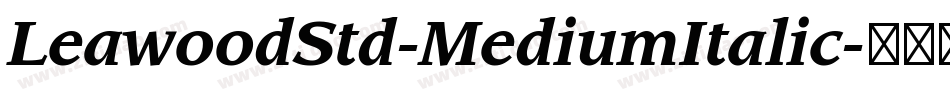LeawoodStd-MediumItalic字体转换