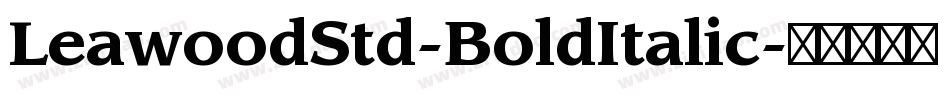 LeawoodStd-BoldItalic字体转换