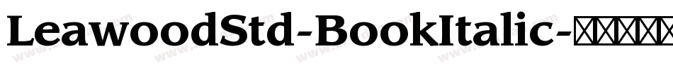 LeawoodStd-BookItalic字体转换