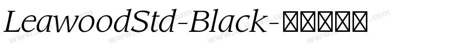 LeawoodStd-Black字体转换