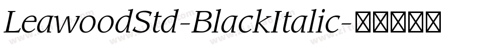 LeawoodStd-BlackItalic字体转换