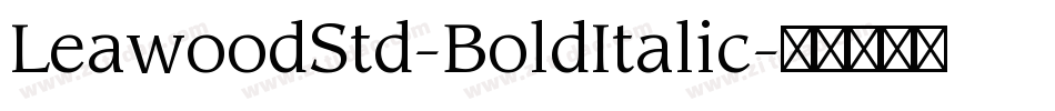 LeawoodStd-BoldItalic字体转换
