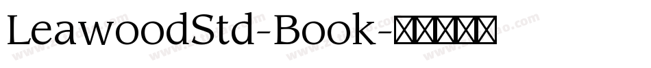 LeawoodStd-Book字体转换