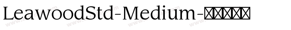 LeawoodStd-Medium字体转换