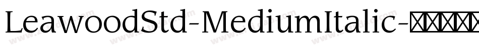 LeawoodStd-MediumItalic字体转换