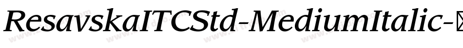 ResavskaITCStd-MediumItalic字体转换