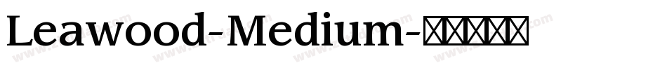 Leawood-Medium字体转换