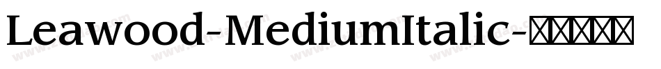 Leawood-MediumItalic字体转换