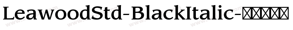 LeawoodStd-BlackItalic字体转换