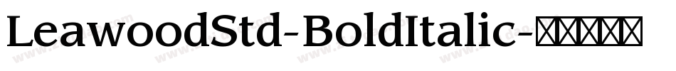 LeawoodStd-BoldItalic字体转换