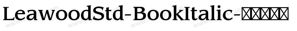LeawoodStd-BookItalic字体转换